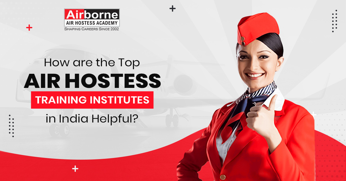 How can Top Air Hostess Training Institutes in India Helpful