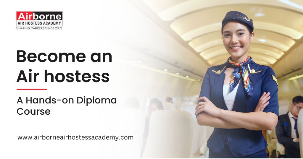 Gain the skill and knowledge with air hostess diploma course